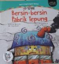 Seri Lingkungan Sehat : Bersin - Bersin Pabrik Tepung