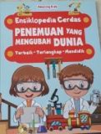 Ensiklopedia Cerdas Penemuan Yang Mengubah Dunia Terbaik-Terlengkap-Mendidik