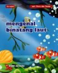 Seri Flora dan Fauna Mengenal Binatang Laut