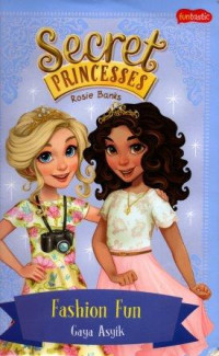 Secret Princesses 9 : Fahion Fun = Secret Princesses - Gaya Asyik