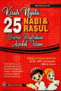 Kisah Nyata 25 Nabi & Rasul Disertai Pengetahuan Aqidah Islam