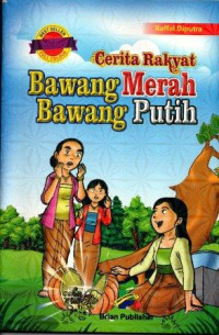 Cerita Rakyat Bawang Merah Bawang Putih