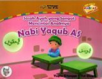 Seri Kisah Nabi Sosok Ayah yang Sangat Mencintai Anaknya Nabi Yaqub AS.