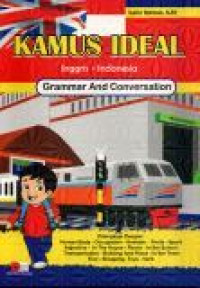 Kamus Ideal Grammar and Conversation (Inggris - Indonesia dilengkapi cara membacanya)