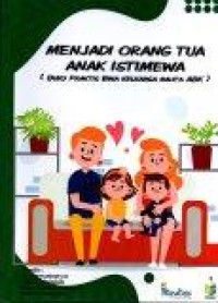 Menjadi Orang Tua Anak Istimewa (Buku Praktis Bina Keluarga Balita ABK)