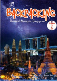 Backpacking : Thailand - Malaysia-Singapura