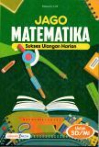 Jago Matematika : Sukses Ulangan Harian