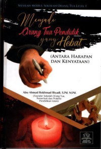 Menjadi Orang Tua Pendidik yang Hebat (Antara Harapan dan Kenyataan)