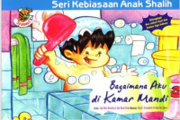 Ebook Seri Kebiasaan Anak Shalih : Bagaimana Aku di Kamar Mandi