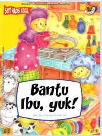 Ebook Seri Hadis Kecil : Bantu Ibu, Yuk