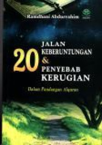 20 Jalan Keberuntungan dan Penyebab Kerugian : Dalam Pandangan Al Quran