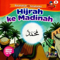 Rsulullah SAW Teladanku : Hijrah ke Madinah