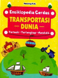 Ensiklopedia Cerdas Transportasi Dunia Terbaik-Terlengkap-Mendidik