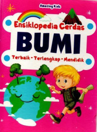 Ensiklopedia Cerdas Bumi Terbaik-Terlengkap-Mendidik