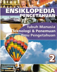 Ebook Ensiklopedia Pengetahuan 2 : Tubuh Manusia Teknologi & Penemuan Ilmu Pengetahuan