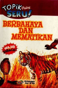 Topik Paling Seru : Berbahaya dan Mematikan