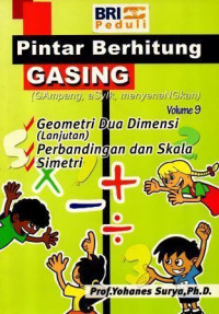 Pintar Berhitung Gasing 9 : Geometri Dua Dimensi, Perbandingan dan Skala, Simetri