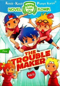 Seri Novel Komik KKPK : The Trouble Maker