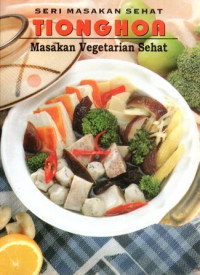 Seri Masakan Tionghoa : Tionghoa Masakan Vegetarian Sehat