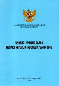 Undang - Undang Dasar Negara Republik Indonesia Tahun 1945