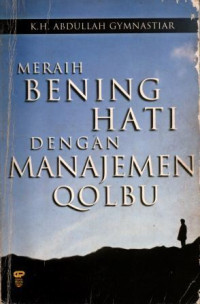 Meraih Bening Hati dengan Manajemen Qolbu