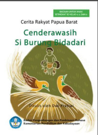 Ebook Cenderawasih Si Burung Bidadari : Cerita Rakyat Papua Barat