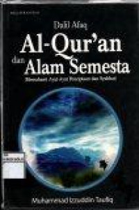 Dalil Afaq Al - Qur'an dan Alam Semesta  ( Memahami Ayat Ayat Penciptaan dan Syubhat)