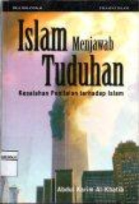 Islam Menjawab Tuduhan : Kesalahan Penilaian Terhadap Islam