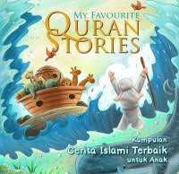 My Favourite Quran Stories : Kumpulan Cerita Islam Terbaik untuk Anak