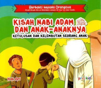 Kisah Nabi Adam dan Anak - Anaknya : Ketulusan dan Kelembutan seorang anak