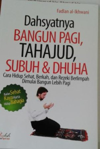 Dahsyatnya Bangun Pagi, Tahajud, Subuh & Dhuha