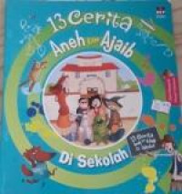 13 Cerita Aneh bin Ajaib : Di Sekolah