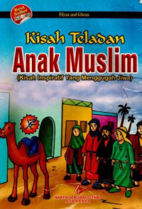 Kisah Teladan Anak Muslim (Kisah nspiratif yang menggugah Jiwa)