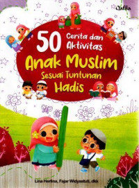 50 Cerita dan Aktivitas Anak Muslim Sesuai Tuntunan Hadis