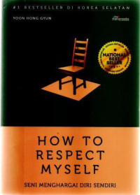 How to Respect Myself : Seni Menghargai Diri Sendiri