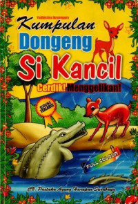 Image of Kumpulan Dongeng Si Kancil Cerdik! Menggelikan!