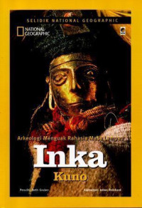 Selidik National Geographic : Inka Kuno