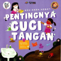 Aku Anak Hebat : Pentingnya Cuci Tangan