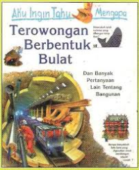 Aku Ingin Tahu Mengapa Terowongan Berbentuk Bulat